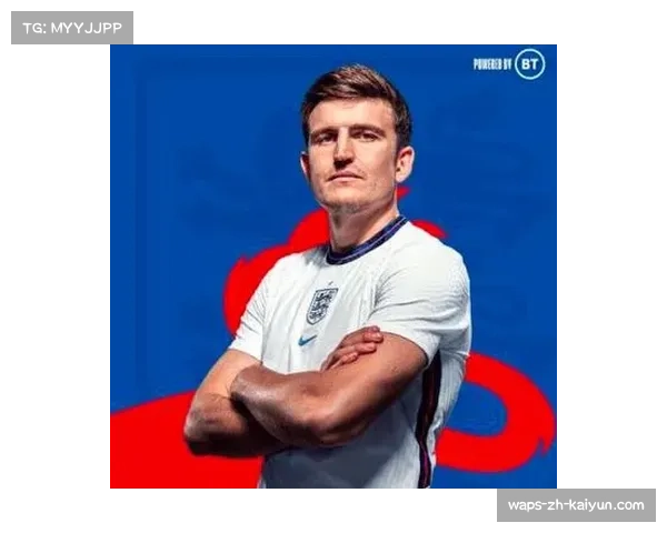 英格兰后防线面临重组,马奎尔与格伊竞争主力中卫搭档